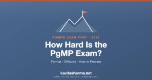 PGMP® EXAM PREP · 2026 How Hard Is the PgMP Exam? by Kavita Sharma